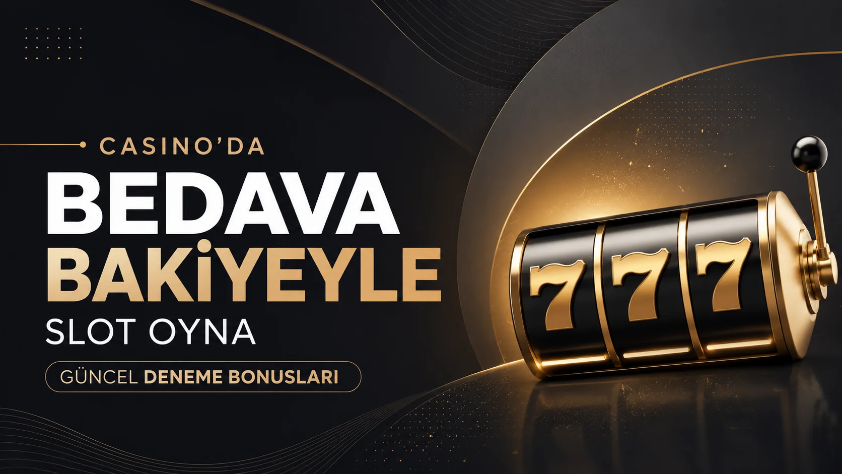 Casino'da Bedava Bakiyeyle Slot Oyna Güncel Deneme Bonusları