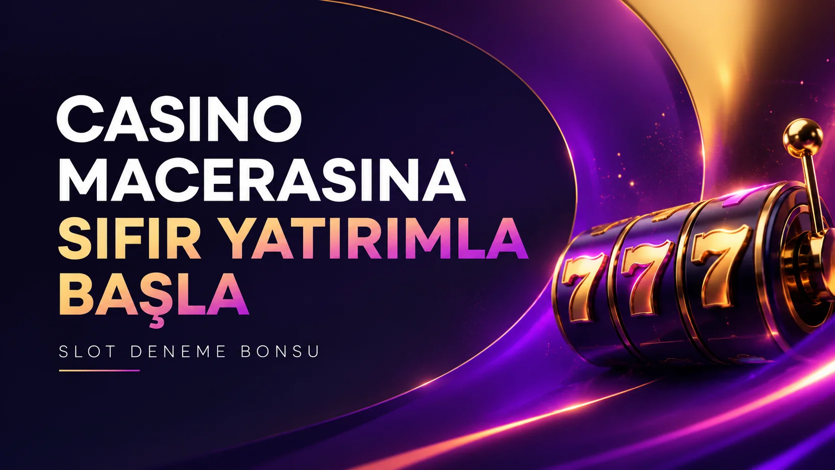 Casino Macerasına Sıfır Yatırımla Başla Slot Deneme Bonusu