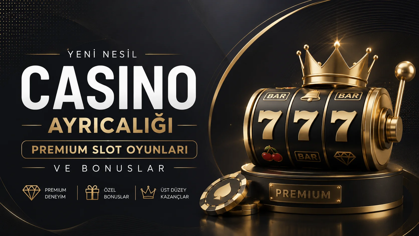 Yeni Nesil Casino Ayrıcalığı Premium Slot Oyunları ve Bonuslar